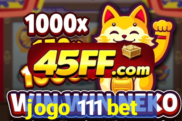 jogo 111 bet
